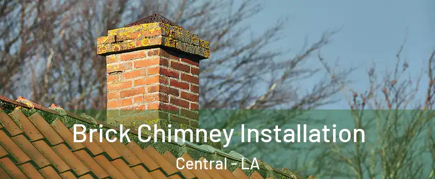  Brick Chimney Installation Central - LA