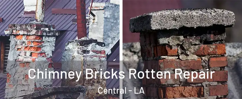  Chimney Bricks Rotten Repair Central - LA