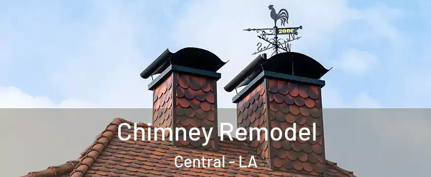  Chimney Remodel Central - LA
