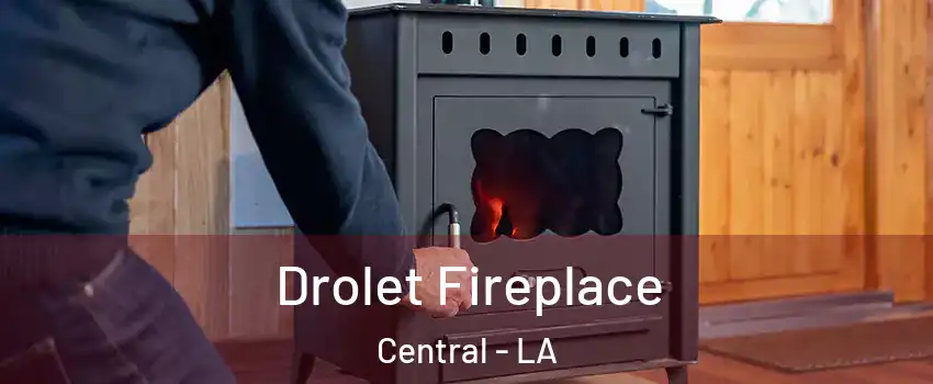  Drolet Fireplace Central - LA
