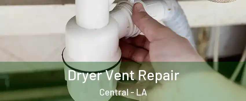  Dryer Vent Repair Central - LA