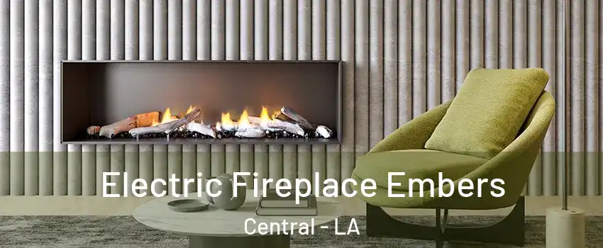  Electric Fireplace Embers Central - LA