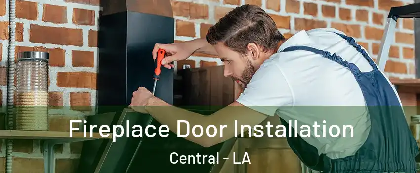  Fireplace Door Installation Central - LA