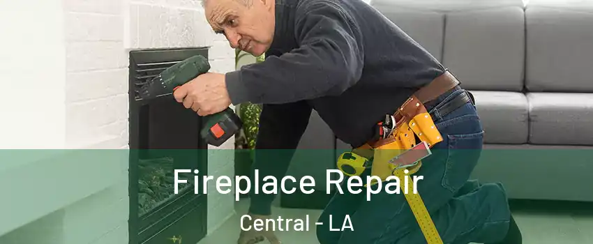  Fireplace Repair Central - LA