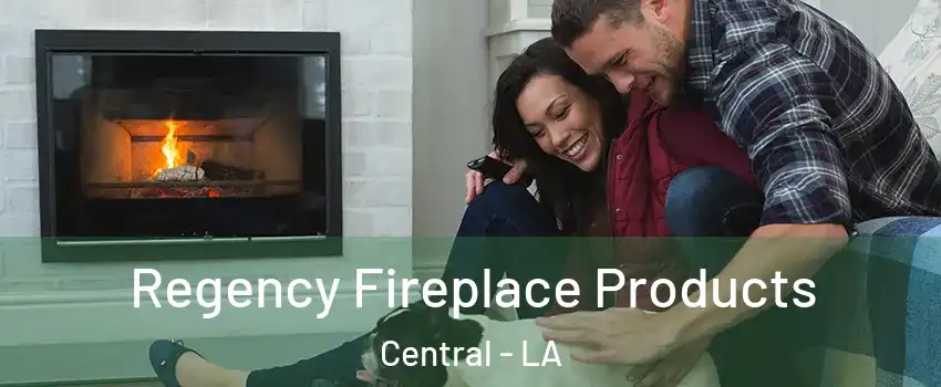  Regency Fireplace Products Central - LA