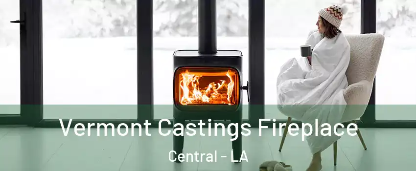  Vermont Castings Fireplace Central - LA